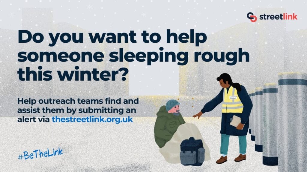 StreetLink poster helping people prevent harm from sleeping rough in refuse containers. Contains text 'Do you want to help somebody sleeping rough this winter? Help outreach teams find and assist them by submitting an alert via thestreetlink.org.uk #bethelink"